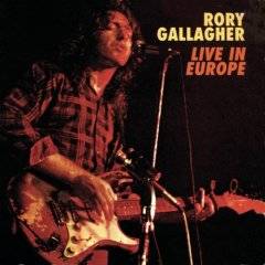 Rory Gallagher : Live in Europe